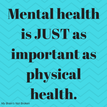 Mental health is JUST as important as physical health.